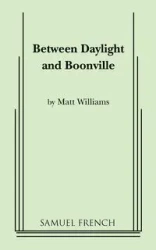Between Daylight and Boonville - Williams Matt