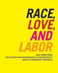 Race, Love, and Labor - Lewis Sarah
