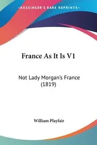 France As It Is V1 - William Playfair