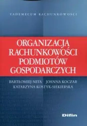 Organizacja rachunkowości podmiotów gospodarczych - Bartłomiej Nika, Joanna Koczar, Katarzyna Kostyk-Siekierska
