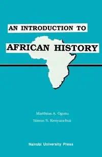 An Introduction to African History - Ogutu Matthias A.