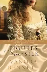 Figures in Silk - Bennett Vanora