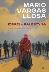 Izrael - Palestyna. Pokój czy święta wojna - Mario Vargas Llosa