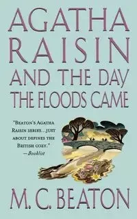 Agatha Raisin and the Day the Floods Came - Beaton M C