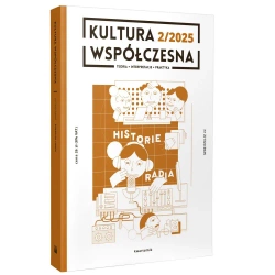 Kultura Współczesna 2/2025 Historie radia - praca zbiorowa
