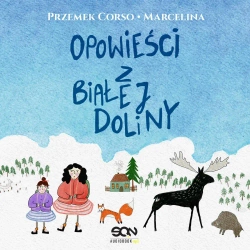 audiobook Opowieści z Białej Doliny - Przemek Corso, Marcelina Misztal