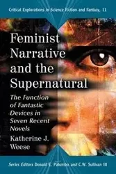 Feminist Narrative and the Supernatural - Katherine J. Weese