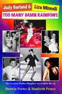 Judy Garland & Liza Minnelli, Too Many Damn Rainbows - Porter Darwin