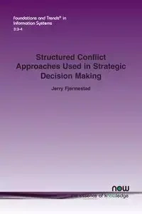 Structured Conflict Approaches Used in Strategic Decision Making - Jerry Fjermestad