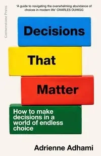 Decisions That Matter - Adrienne Adhami