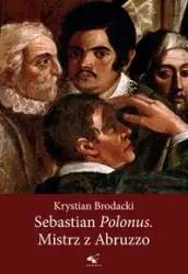 Sebastian Polonus. Mistrz z Abruzzo - KRYSTIAN BRODACKI