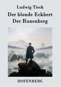 Der blonde Eckbert / Der Runenberg - Tieck Ludwig
