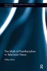 The Myth of Post-Racialism in Television News - Lewis Libby