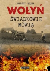Wołyń. Świadkowie mówią - Miłosz Socha