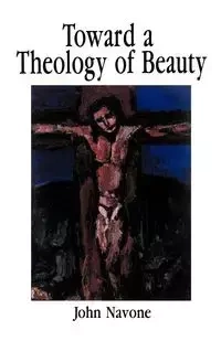 Toward Theology of Beauty - John Navone