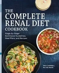 The Complete Renal Diet Cookbook - Emily Campbell
