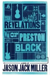 The Revelations of Preston Black - Jason Jack Miller