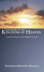 The Gospel of the Kingdom of Heaven - Maurice Frederick D.