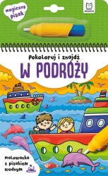 Pokoloruj i znajdź w podróży. Malowanka z pisakiem wodnym - Opracowanie zbiorowe