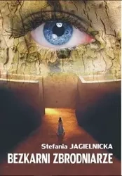 Bezkarni zbrodniarze - Stefania Jagielnicka