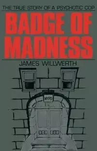 Badge of Madness - James Willwerth