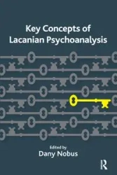 Key Concepts of Lacanian Psychoanalysis - Nobus Dany