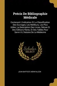 Précis De Bibliographie Médicale - Jean Monfalcon Baptiste