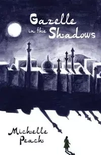 Gazelle in the Shadows - Michelle Peach