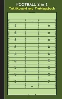 Football 2 in 1 Taktikboard und Trainingsbuch - Theo von Taane