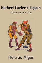 Herbert Carter's Legacy, the Inventor's Son - Alger Horatio Jr.