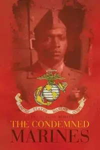 The Condemned Marines - Jerry Russell Bemley