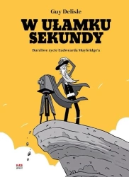 W ułamku sekundy. Burzliwe życie Eadwearda.. - Guy Delisle