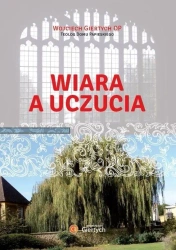 Wiara a uczucia - Wojciech Giertych OP