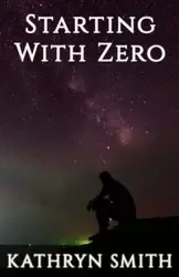 Starting With Zero - Kathryn Smith Rev.