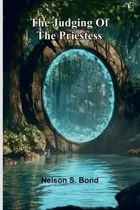 The Judging Of The Priestess - Nelson S. Bond