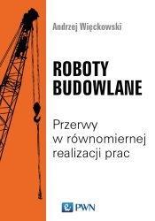 Roboty budowlane. Przerwy w równomiernej.. - Andrzej Więckowski