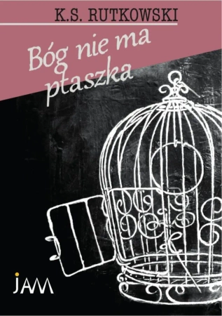 eBook Bóg nie ma ptaszka - K. S. Rutkowski