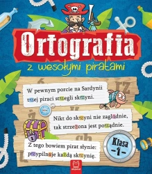 Ortografia z wesołymi piratami. Klasa 1 - praca zbiorowa