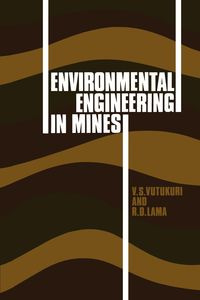 Environmental Engineering in Mines - Vutukuri V. S.