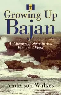 Growing Up Bajan - Anderson Walkes