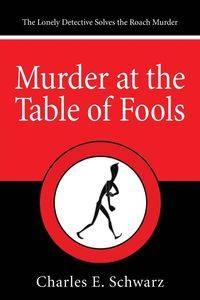Murder at the Table of Fools - Schwarz Charles E.