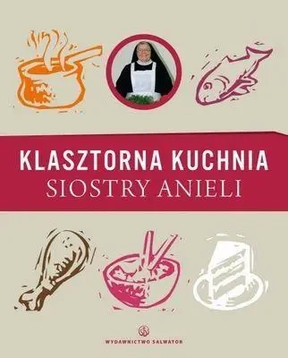 Klasztorna Kuchnia Siostry Anieli - S. Aniela Garecka Sds