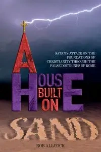 A House Built on Sand - Rob Allcock