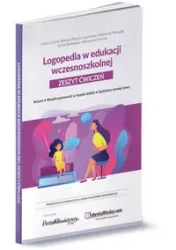 Logopedia w edukacji wczesnoszkolnej Zeszyt ćwiczeń - Justyna Cabała, Barbara Pietrzak-Szymańska, Małgorzata Wielądek, Sylwia Sienkiewicz