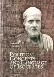 Political Concepts and Language of Isocrates - Joanna Janik