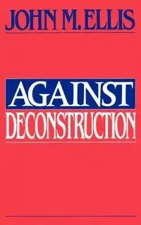 Against Deconstruction - Ellis John Martin
