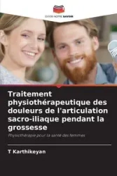 Traitement physiothérapeutique des douleurs de l'articulation sacro-iliaque pendant la grossesse - Karthikeyan T