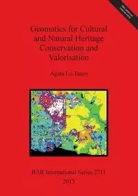 Geomatics for Cultural and Natural Heritage Conservation and Valorisation - Agata Lo Tauro