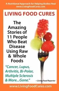 Living Food Cures - Reporter Living Food