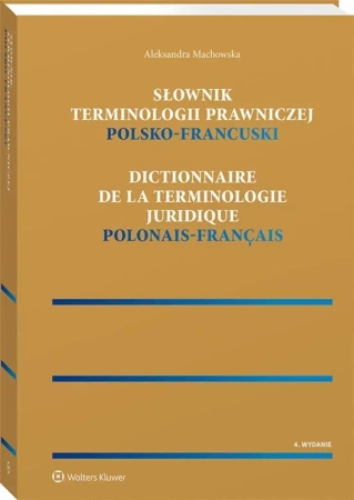 Słownik terminologii prawniczej. Polsko-francuski - Aleksandra Machowska